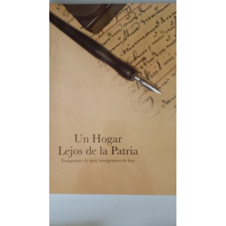 Un hogar lejos de la patria. Emigrantes de ayer, inmigrantes de hoy